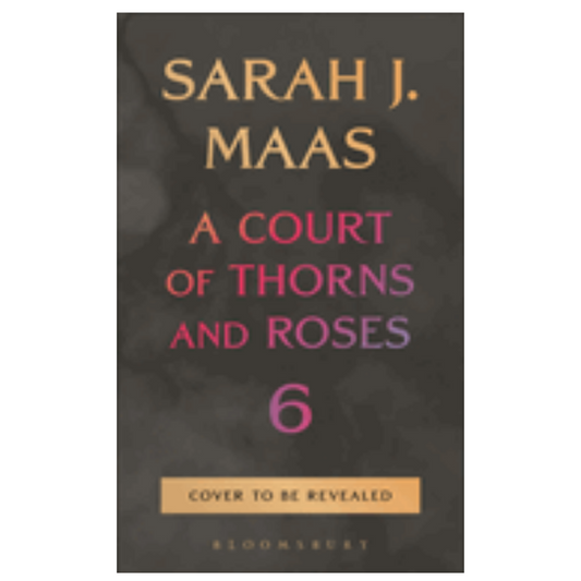 ACOTAR 6 - Pre Order (UT Local Pickup)